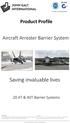 Product Profile. Aircraft Arrester Barrier System. Saving invaluable lives. 20.4T & 40T Barrier Systems