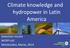Climate knowledge and hydropower in Latin America. Sebastián Vicuña WCRP-LAC Montevideo, Marzo, 2014