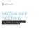 MEDIA APP TESTING. The challenges of launching high quality media and entertainment apps