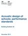 Acoustic design of schools: performance standards. Building Bulletin 93