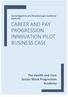 CAREER AND PAY PROGRESSION INNOVATION PILOT BUSINESS CASE