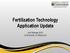 Fertilization Technology Application Update. Jeff House M.S. University of Missouri