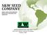 S&W SEED COMPANY. SECOND QUARTER FISCAL YEAR 2014 S&W Seed Company Corporate Presentation Nasdaq: SANW