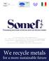 We recycle metals. for a more sustainable future. Processing and trade of ferrous and non-ferrous metals