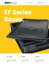 EF Series Boxes. In Stock. Design. Choice. Exclusive UK stock holding allowing Low delivery volumes within 48 hours