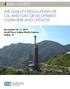 AIR QUALITY REGULATION OF OIL AND GAS DEVELOPMENT: OVERVIEW AND UPDATES