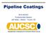 Pipeline Coatings AUCSC Fundamentals Session Jeff Didas Matcor - Tucson, AZ