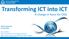 Transforming ICT into ICT