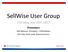 SellWise User Group. Thursday, July 20th, Presenters. Will Atkinson, President CAP/Sellwise Don Day, Team Lead, Shared Services
