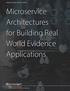 KNOWLEDGENT WHITE PAPER. Microservice Architectures for Building Real World Evidence Applications