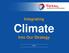 Integrating Climate. Into Our Strategy
