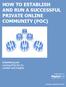 HOW TO ESTABLISH AND RUN A SUCCESSFUL PRIVATE ONLINE COMMUNITY (POC)