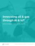 Innovating oil & gas through AI & IoT
