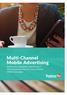 Multi-Channel Mobile Advertising. Explore Key Capabilities, Best Practices and Comparative Data for Cross-Channel Mobile Campaigns