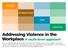 Addressing Violence in the Workplace A multi-level approach