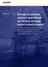 White paper Energy companies achieve operational excellence through digital transformation