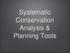 Systematic Conservation Analysis & Planning Tools