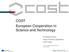 COST European Cooperation in Science and Technology