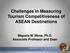 Challenges in Measuring Tourism Competitiveness of ASEAN Destinations. Miguela M. Mena, Ph.D. Associate Professor and Dean