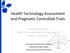 Health Technology Assessment and Pragmatic Controlled Trials