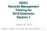 NDSU Records Management Training for 2018 Extension Session 1. August 30, 2018