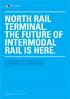 NORTH RAIL TERMINAL. THE FUTURE OF INTERMODAL RAIL IS HERE.