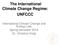 The International Climate Change Regime: UNFCCC. International Climate Change and Energy Law Spring semester 2014 Dr.