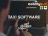 Taxi Software TAXI SOFTWARE. Complete Business Guest App, Driver App & more GET STARTED TODAY