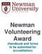 Newman Volunteering Award. (Handbook and forms to be submitted for accreditation)