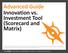 Advanced Guide Innovation vs. Investment Tool (Scorecard and Matrix)