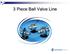 3 Piece Ball Valve Line