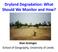Dryland Degradation: What Should We Monitor and How? Alan Grainger School of Geography, University of Leeds