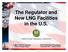 The Regulator and New LNG Facilities in the U.S.