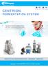 BIOTECHNOLOGY SCIENCE CENTRION FERMENTATION SYSTEM INNOVATIVE BIOTECHNOLOGY SCIENCE COMPANY. Copyright 2016 CENTRION Science. All rights reserved.