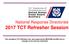 2017 TCT Refresher Session This mandatory TCT Refresher has been approved by NEXCOM and BSX and no changes of any kind are authorized