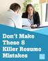 Don t Make These 8. Interview Essentials. Killer Resume Mistakes