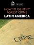 A Centre Collaborating with UNEP HOW TO IDENTIFY FOREST CRIME LATIN AMERICA