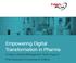 Empowering Digital Transformation in Pharma. Product Lifecycle Management Technology for Pharmaceutical Companies & CDMOs