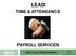LEAD TIME & ATTENDANCE PAYROLL SERVICES