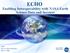 ECHO. Enabling Interoperability with NASA Earth Science Data and Services. ESIP Univ. of New Hampshire July 15, Andrew Mitchell Michael Burnett