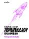 FUEL THE CORE OF YOUR MEDIA AND ENTERTAINMENT BUSINESS