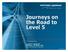Journeys on the Road to Level 5