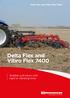 Delta Flex and Vibro Flex Delta Flex and Vibro Flex Stubble cultivators with rigid or vibrating tines. Moving agriculture ahead