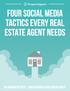 FOUR SOCIAL MEDIA TACTICS EVERY REAL ESTATE AGENT NEEDS