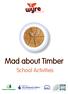 Mad about Timber. School Activities
