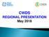CWDS REGIONAL PRESENTATION May 2018