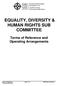 EQUALITY, DIVERSITY & HUMAN RIGHTS SUB COMMITTEE. Terms of Reference and Operating Arrangements