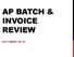 AP BATCH & INVOICE REVIEW OCTOBER 2015