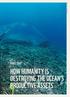 Brian J. Skerry / National Stock / WWF PART TWO HOW HUMANITY IS DESTROYING THE OCEAN S PRODUCTIVE ASSETS