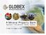 A Mineral Property. Exploration Diversification Mining Royalties TSX: GMX OTCQX: GLBXF FSE: G1M